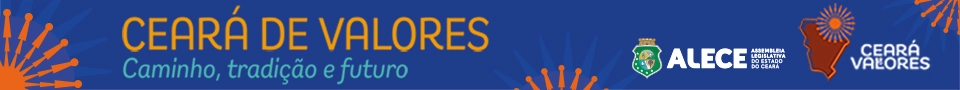 Ceará de Valores - Caminho, tradição e futuro - ALECE