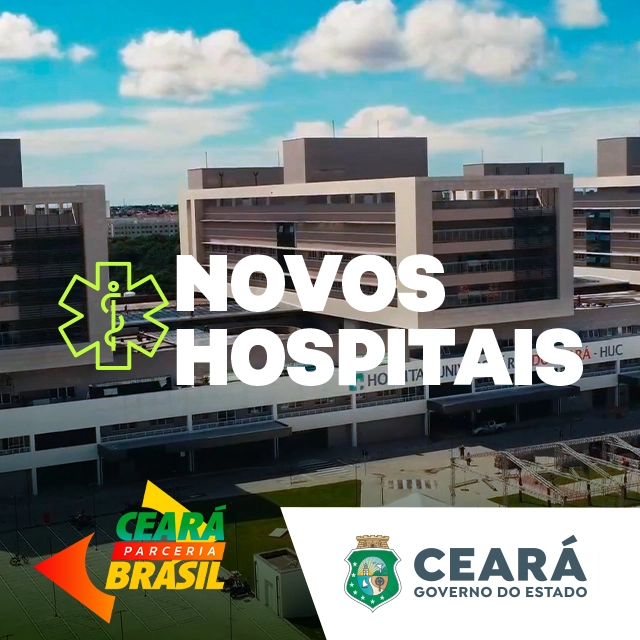 Novos Hospitais - Ceará Parceria Brasil - Governo do Ceará